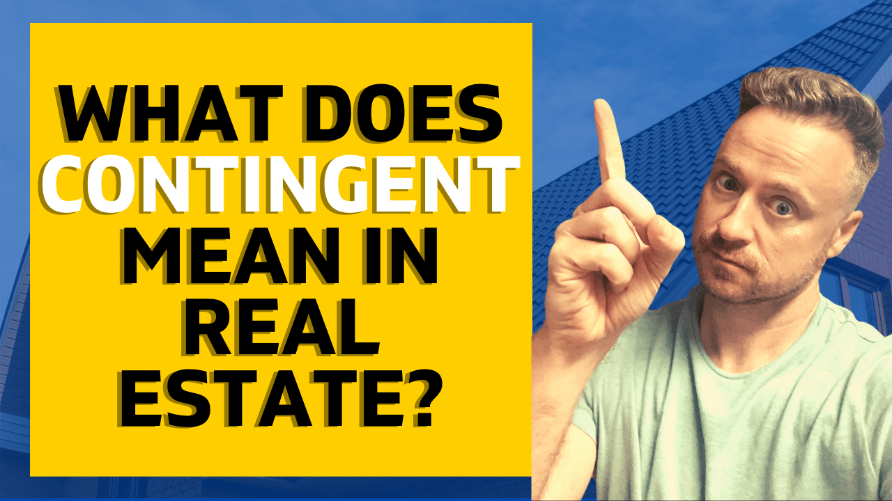 What Does Contingent Mean in Real Estate?